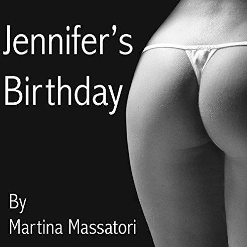 Jennifer's Birthday by Martina Massatori, Narrated by Candace Young