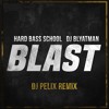 DJ Blyatman & Hard Bass School - Blast (DJ Pelix Remix) DJ Blyatman & Hard Bass School - Blast (DJ Pelix Remix)
