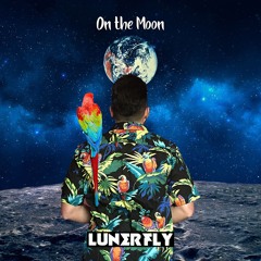 Lunerfly - On The Moon (Original Mix) PREVIEW