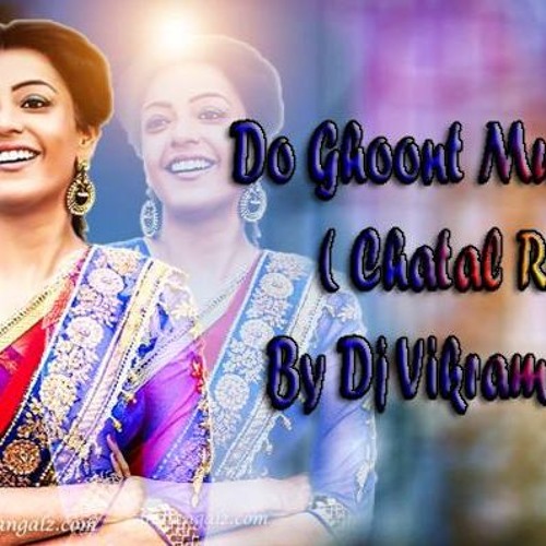 Do Ghont Mujhe Bhi Pila De ( 2k19 Chatal  TeenMar ) Mix By Dj Vikram Fathenagae