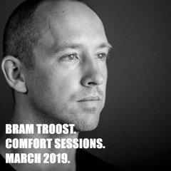 Bram Troost - Comfort Sessions - March 2019