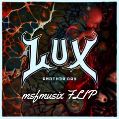 L.U.X - Another Day (MSF FLIP)