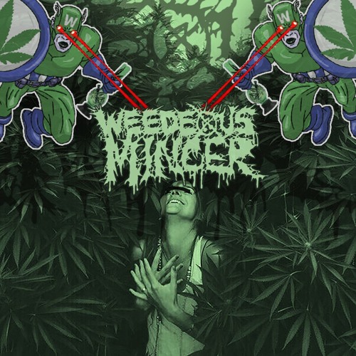 Weedeous Mincer - Mincecore Weedmachine