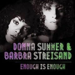 Donna Summer , Barbra Streisand - Enough Is Enough (Dinho Secco Boot Dub)