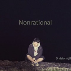 D vision 5th Mixtape: Nonrational