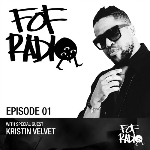 FOF Radio - Episode 01 - Kristin Velvet