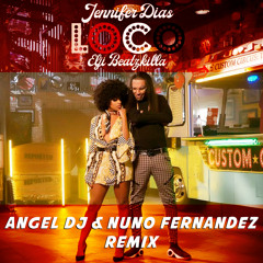 Jennifer Dias & Elji Beatzkilla - Loco (Angel dj & Nuno Fernandez Remix)