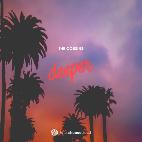 The Cousins - Deeper