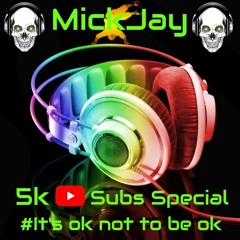 5K YT Subs Special - MickJay