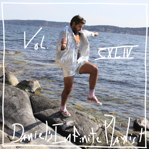 Daniel's Infinite Playlist Vol. CXLIV
