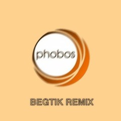 Fanatics - Phobos (Begtik remix)