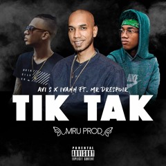 TIK TAK FT. MR DRESPOIR x IVANN (MRU PROD)(FREE DOWNLOAD)