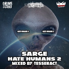 Sarge & Tesseract - #HateHumans2 (FREE DOWNLOAD)