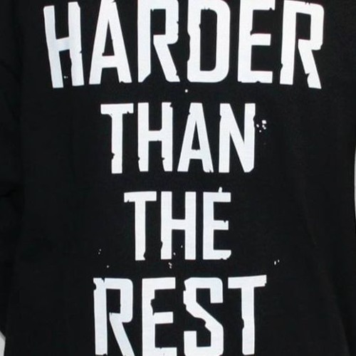 HARDER THAN THE REST