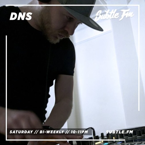 DNS  - Subtle FM 02/03/19