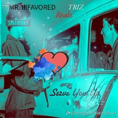 Serve U Up- Mr.Illfavored x Realz x Triz