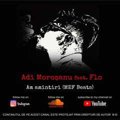 Adi Moroșanu feat. Flo || Am amintiri (MefBeats)