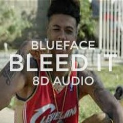 BlueFace - Bleed It 8D AUDIO(USE EARBUDS OR HEADPHONES)