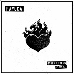 Fayuca - Other Lovers (feat. Dan ET)[Rootfire World Premiere]