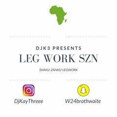 #LegWorkSZN Afrobeats | Mixed By @DjKayThreee