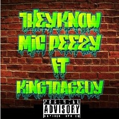 Mic Peezy- THEY KNOW FT (King Tragedy) (Prod.by Mic Peezy Prod)