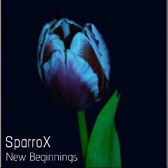 SparroX - New Beginnings - EPISODE - 8
