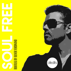 GEORGE MICHAEL - Soul Free 2019 (Bootleg by Oliver Ferdinand)