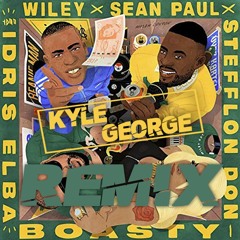 Wiley, Stefflon Don, Sean Paul Feat. Idris Elba - Boasty (Kyle George Bootleg Remix)