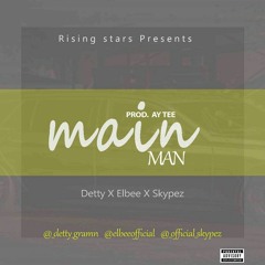 MAIN MAN Elbee X Detty