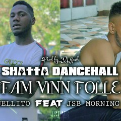 Miguellito - FAM VINN FOLLE 🍑🏝 Ft. JSB MORNING GAME (AUDIO) 2019. (Shatta Dancehall) By. Dj Yash