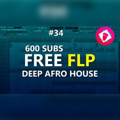 FL Studio 11 // Deep Afro House Template #34 ( 600 SUBS Gift FREE FLP )