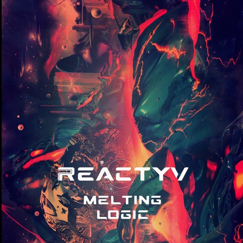 Reactyv - Melting Logic [Psytrance Mix]
