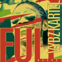 Nacho x Vybz kartel - Full Remix