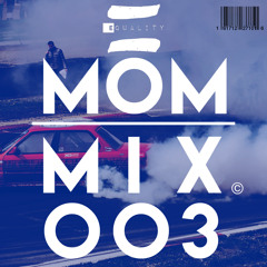 MoM MiX 003 \\ ReLoadeD