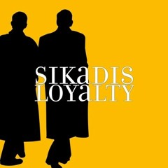 Sikadis - Loyalty (Audio)