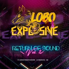 Lobo & Explosive @ Return Of Sound Vol.2