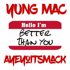 Better Than You (Yung Mac FT. Ayeyoitsmack)