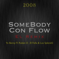 SOMEBODY CON FLOW REMIX