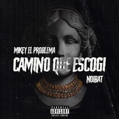 Camino Que Escogi - Mikey El Problema x Noibat (WWW.ELGENERO.COM)