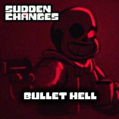 Sudden Changes - BULLET HELL「Divided By Zero - I」