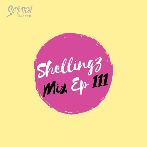 Shellingz Mix Ep 111