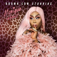 Monique Heart - Brown Cow Stunning (Official Audio)