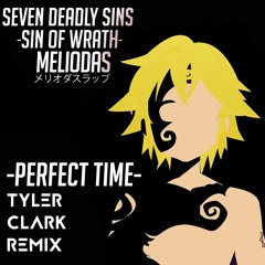 Meliodas Seven Deadly Sins Perfect Time - Tyler Clark Dubstep / Trap Remix