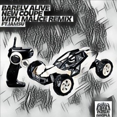 Barely Alive New Coupe FT. IAMSU [With Malice Remix}