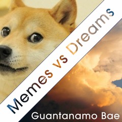 Memes Vs Dreams