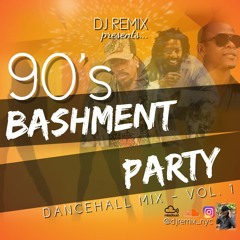 90's Bashment Party - Dancehall Mix Vol.1