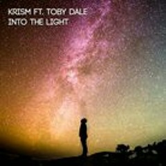 KRISM feat. Toby Dale - Into The Light (Radio Edit)