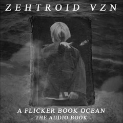 Zehtroid VZN (Bexey) -A Flicker Book Ocean