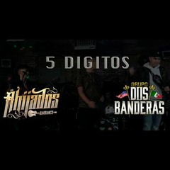 5 Digitos - Los Ahijados Del Barranco Ft. Grupo Dos Banderas