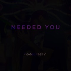 Needed You